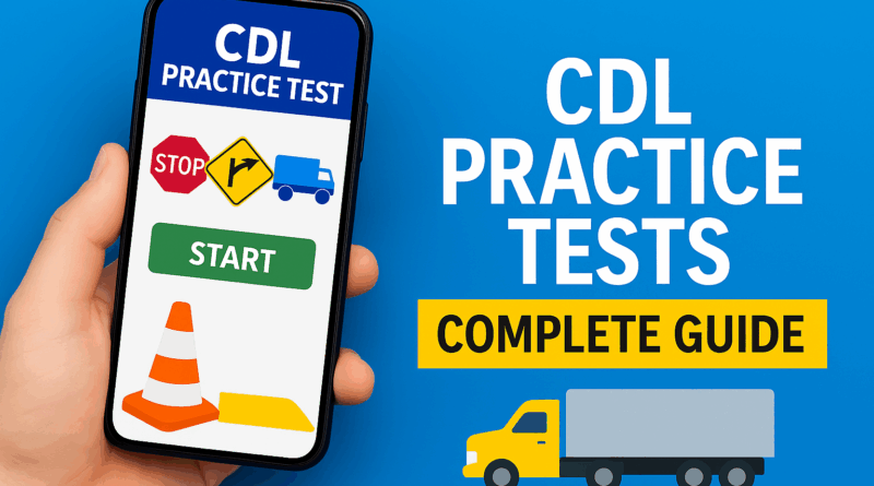 CDL Practice Tests Complete Guide