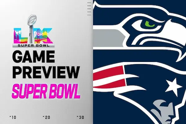 Super Bowl LX - New England Patriots vs. Seattle Seahawks